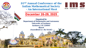 91st Annual Conference of Indian Mathematical Society- An International Meet